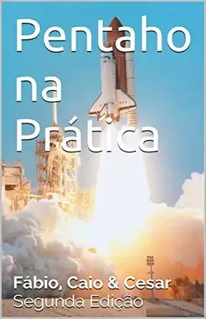 Pentaho na Prática: Segunda Edição – Fábio de Salles