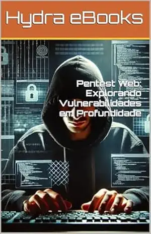 Pentest Web: Explorando Vulnerabilidades em Profundidade – Hydra  eBooks