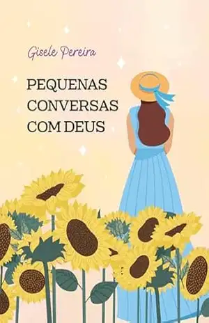 PEQUENAS CONVERSAS COM DEUS – GISELE   PEREIRA