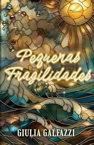 Pequenas fragilidades – Giulia Galeazzi