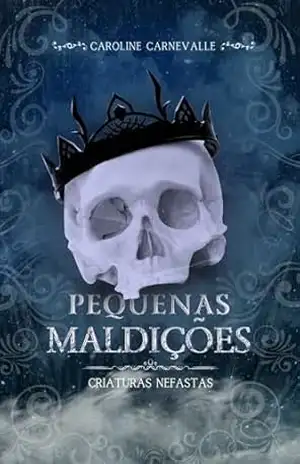 Pequenas Maldições: Criaturas Nefastas – Caroline Carnevalle