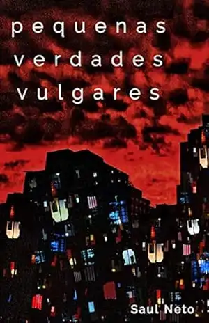 Pequenas Verdades Vulgares: contos – Saul Neto