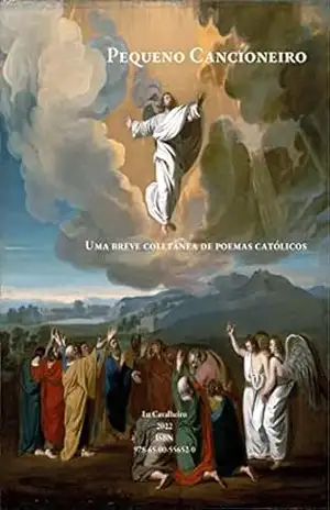 Pequeno Cancioneiro: Uma breve coletânea de poemas católicos – Lu Cavalheiro