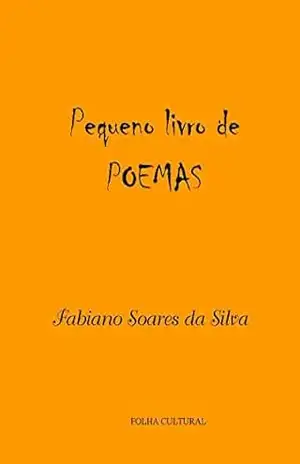 Pequeno livro de POEMAS - Fabiano Soares