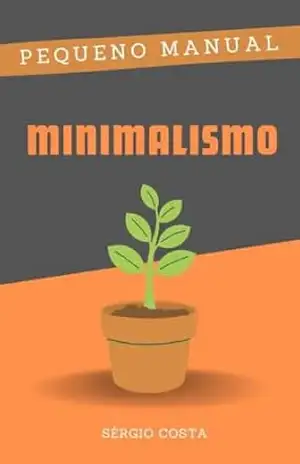 Pequeno Manual do Minimalismo – Sérgio Costa