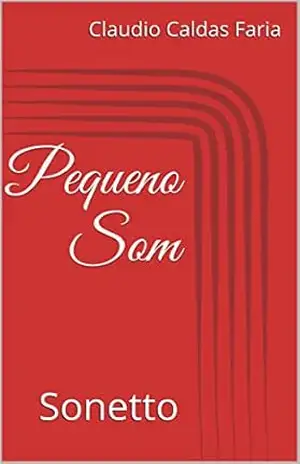Pequeno Som: Sonetto – Claudio Caldas Faria