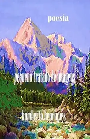 Pequeno Tratado de Imagens – José Humberto da Silva Henriques
