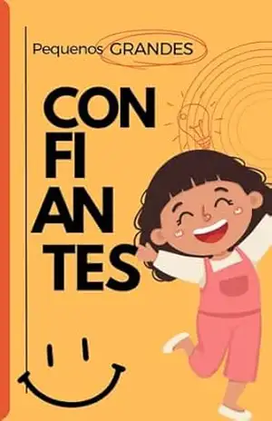 Pequenos Grandes Confiantes – Paula Chácara