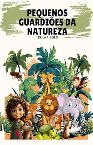 Pequenos Guardiões da Natureza – KEILA FERREIRA