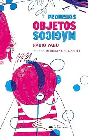 Pequenos objetos mágicos – Fabio Yabu