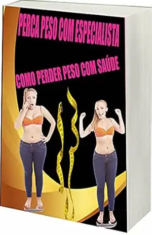 PERCA PESO COM ESPECIALISTA: COMO PERDER PESO COM SAÚDE – R. Netto