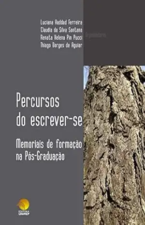 Percursos do escrever–se: memoriais de formação na Pós–Graduação – Luciana  Haddad Ferreira
