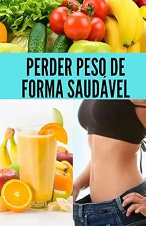 perder peso de forma saudável: Emagrecer de forma saudável – RECEITA PRONTA