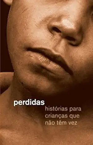 Perdidas: Histórias para crianças que não têm vez – Alberto Villas