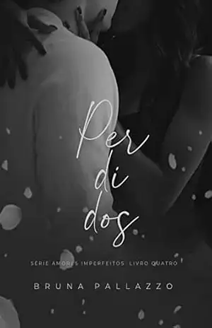 Perdidos (AMORES IMPERFEITOS Livro 4) – Bruna  Pallazzo