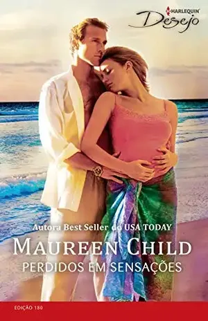 Perdidos em Sensações (Harlequin Desejo Livro 180) – Maureen Child