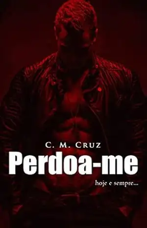 Perdoa–me (Hoje e Sempre Livro 2) - C. M.  Cruz