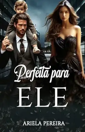 Perfeita Para Ele – Ariela  Pereira