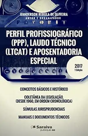 Perfil Profissiográfico (PPP), Laudo Técnico (LTCAT) e Aposentadoria Especial – Uanderson Rébula de Oliveira