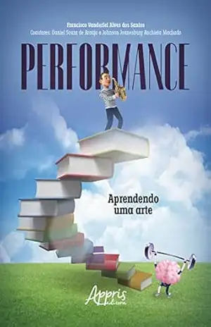 Performance: Aprendendo Uma Arte – Francisco Vanderlei Alves dos Santos