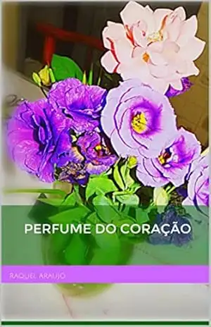 Perfume do coração – Raquel Araujo