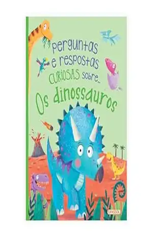 Perguntas e Respostas Curiosas Sobre… Os Dinossauros – Camilla de la Bédoyère