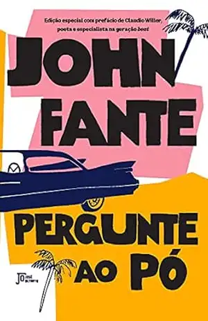 Pergunte ao pó – John Fante