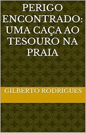 Perigo Encontrado: Uma caça ao tesouro na Praia – Gilberto Rodrigues