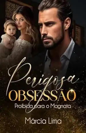 Perigosa Obsessão: Proibida para o Magnata – Marcia Lima