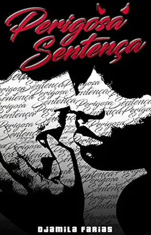 Perigosa Sentença - Djamila Farias