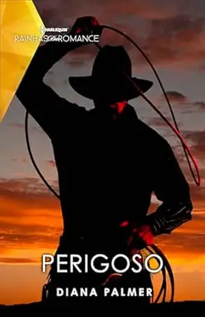 Perigoso (Harlequin Rainhas do Romance Livro 61) – Diana Palmer