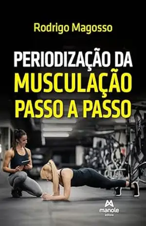 Periodização da musculação passo a passo – Rodrigo Magosso