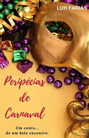Peripécias de Carnaval: Um conto… de um belo encontro. – Luh Farias