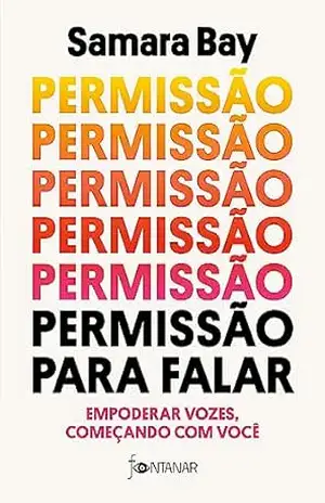 Permissão para falar: Empoderar vozes, começando com você – Samara Bay