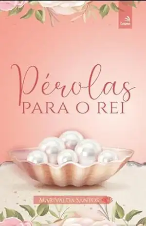 Pérolas para o Rei – Marivalda  Santos