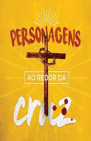 Personagens ao Redor da Cruz | Aluno – Editora Cristã Evangélica
