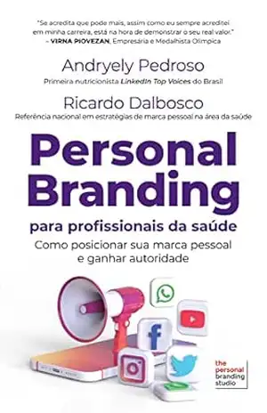 Personal Branding para profissionais da saúde: Como posicionar sua marca pessoal e ganhar autoridade – Andryely Pedroso