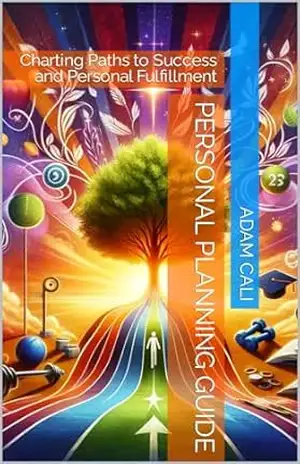 Personal Planning Guide: Charting Paths to Success and Personal Fulfillment – Adam Cali