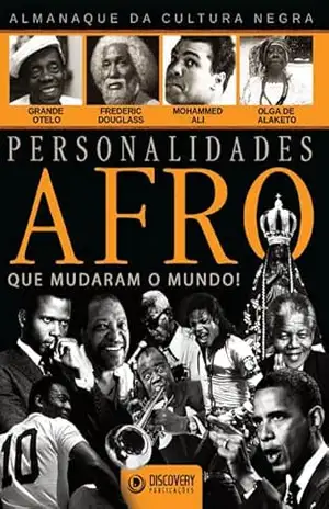 Personalidades Afro Que Mudaram o Mundo Ed. 02 – Almanaque da Cultura Negra (Discovery Publicações) – Discovery Publicações