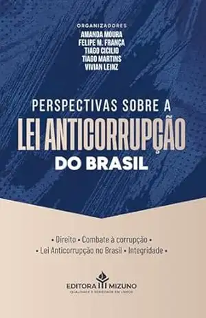 Perspectivas sobre a Lei Anticorrupção do Brasil – Amanda Moura