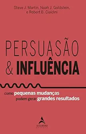 Persuasão & Influência – NOAH J. GOLDSTEIN