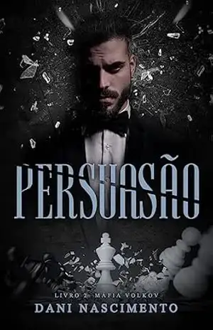 PERSUASÃO: Máfia Volkov – Livro 2 – Dani Nascimento