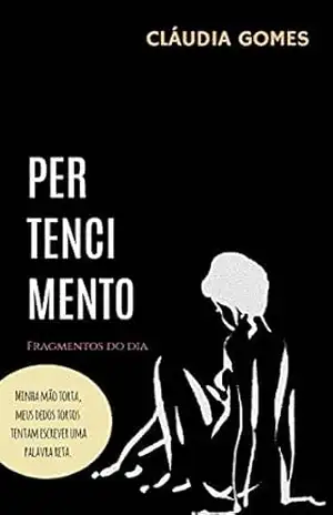 PERTENCIMENTO: Fragmentos do dia – Cláudia Gomes