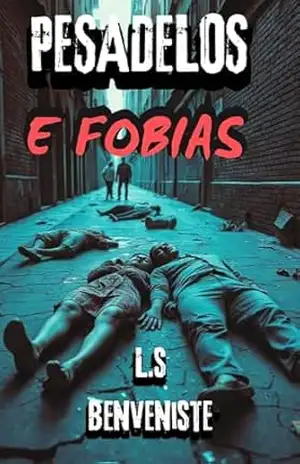 PESADELOS E FOBIAS: CONTOS DE TERROR – L.S  Benveniste