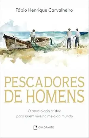 Pescadores de homens – Fábio Henrique Carvalheiro