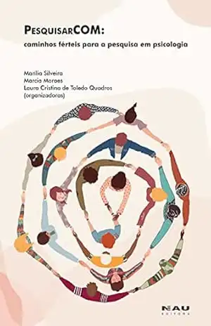 PesquisarCOM: caminhos férteis para a pesquisa em psicologia – Marília Silveira