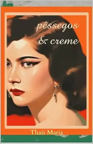 Pêssegos & Creme - Thaís  Maria