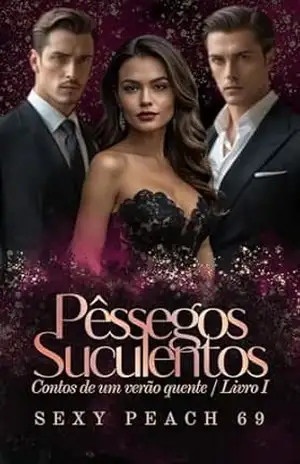 Pêssegos Suculentos: Contos de um verão quente – Livro 1 – Sexy Peach 69