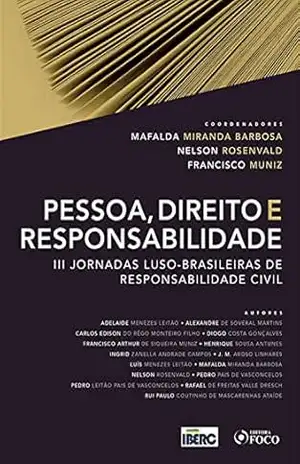 Pessoa, direito e responsabilidade: III jornadas luso–brasileiras de Responsabilidade Civil – Adelaide Menezes Leitão