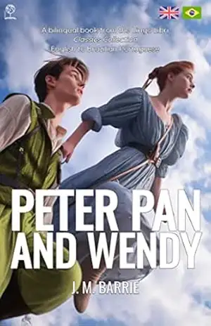 Peter Pan and Wendy (Translated): English – Brazilian Portuguese Bilingual Edition – J. M. Barrie